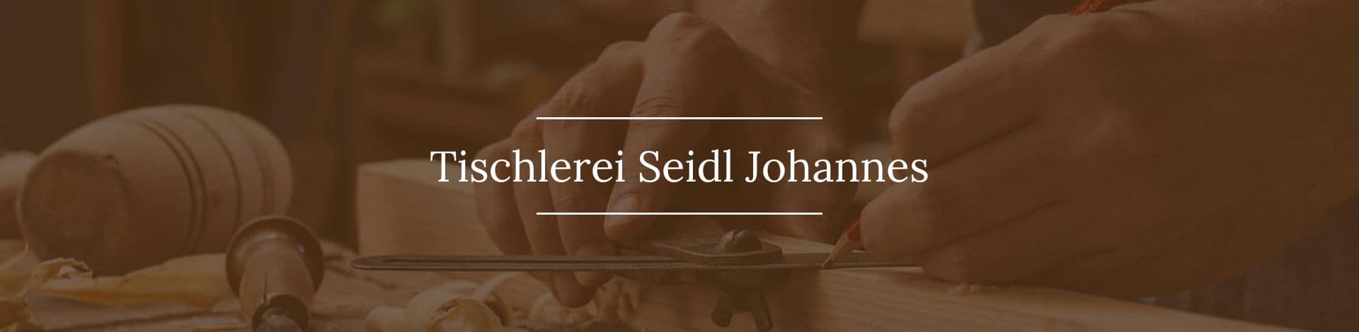 Tischlerei Seidl Johannes